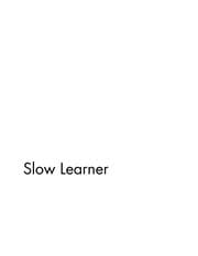 Slow Learner
